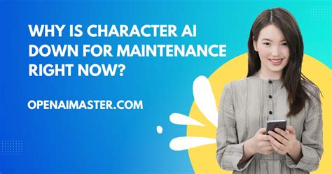 Is Character AI Down for Maintenance: Exploring the Intricacies of AI Systems and Their Impact on Modern Technology