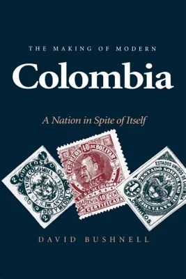  The Making of Modern Colombia: A Brushstroke on the Canvas of Colombian History